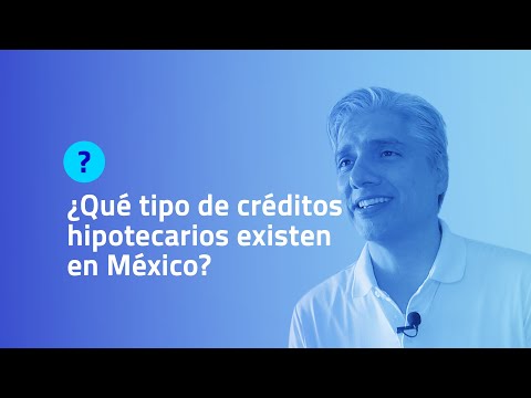 ¿QUE TIPO DE CREDITOS HIPOTECARIOS EXISTEN EN MEXICO? | BrokersDigitalesCaribe.com