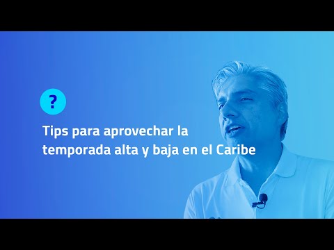 TIPS PARA APROVECHAR LA TEMPORADA ALTA Y BAJA EN EL CARIBE