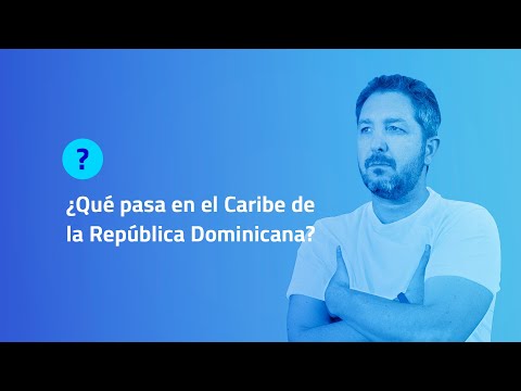 ¿QUE PASA EN EL CARIBE DE REPUBLICA DOMINICANA? | BrokersDigitalesCaribe.com