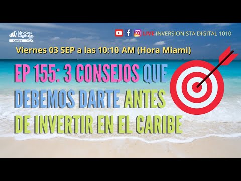EP_155: 3 CONSEJOS QUE DEBEMOS DARTE ANTES DE INVERTIR EN EL CARIBE
