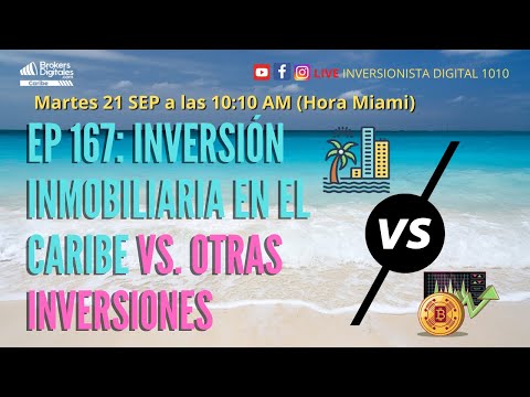 EP_167: INVERSIÓN INMOBILIARIA EN EL CARIBE VS. OTRAS INVERSIONES