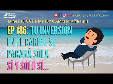 EP_186: TU INVERSIÓN EN EL CARIBE SE PAGARÁ SOLA SÍ Y SÓLO SÍ…