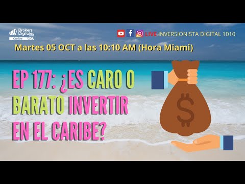 EP_177: ¿ES CARO O BARATO INVERTIR EN EL CARIBE?