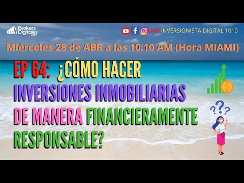 EP_64: ¿CÓMO HACER INVERSIONES INMOBILIARIAS DE MANERA FINANCIERAMENTE RESPONSABLE?